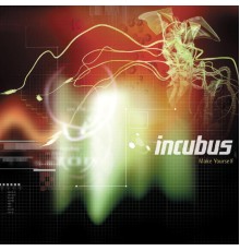 Incubus - Make Yourself