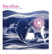 Incubus - Monuments And Melodies