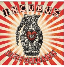 Incubus - Light Grenades