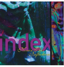 Index - Never This Infliction