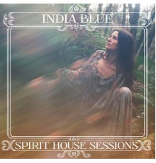 India Blue - Spirit House Sessions