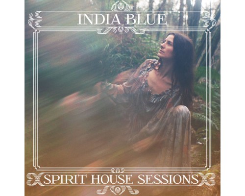 India Blue - Spirit House Sessions