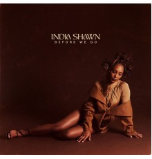 India Shawn - BEFORE WE GO