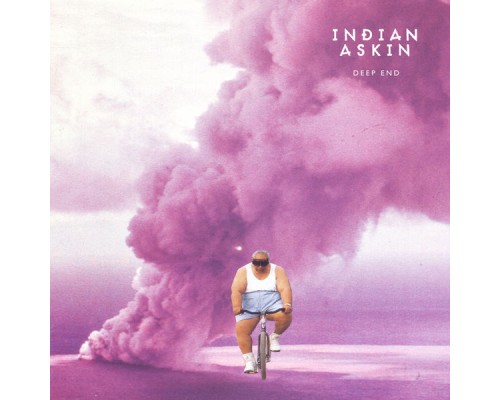 Indian Askin - Deep End