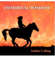 Indian Calling - Immortal Wisdom