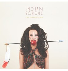 Indian School - The Cruelest Kind