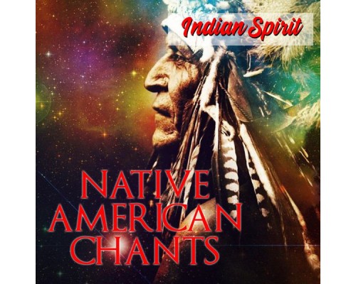 Indian Spirit - Native American Chants