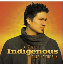 Indigenous - Chasing The Sun