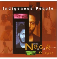 Indigenous People - N.G.G.R. Please