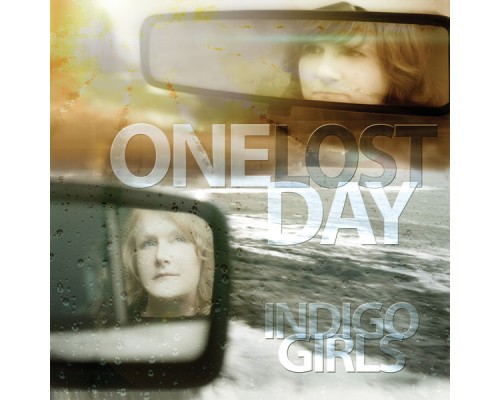 Indigo Girls - One Lost Day