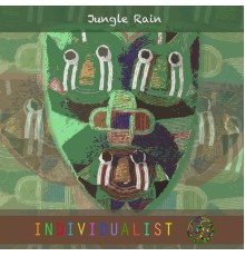 Individualist - Jungle Rain