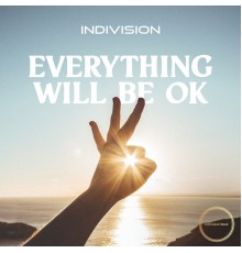 Indivision - Everything Will Be Ok