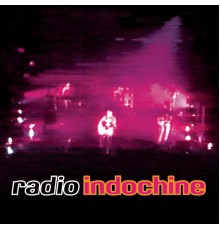 Indochine - Radio Indochine