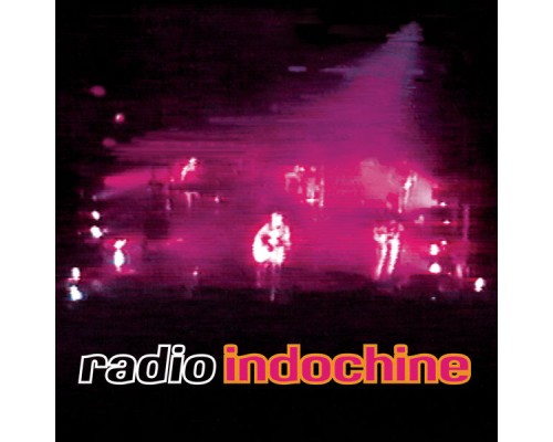 Indochine - Radio Indochine