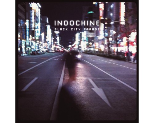 Indochine - Black City Parade