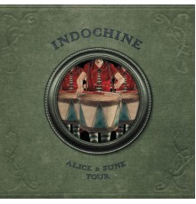 Indochine - Alice & June Tour (Live)