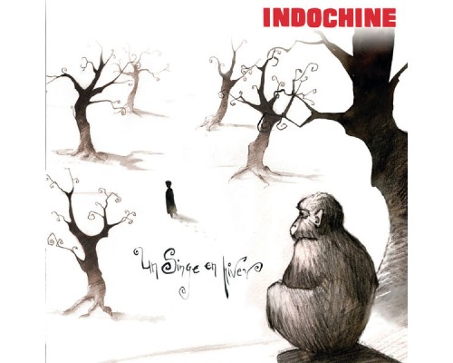 Indochine - Un singe en hiver