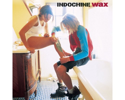 Indochine - Wax