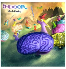 Indoor - Mind Altering