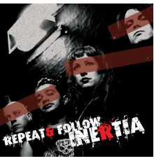 Inertia - Repeat & Follow