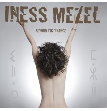 Iness Mezel - Beyond The Trance