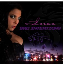 Inez - Bad Intentions