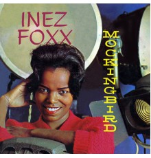 Inez Foxx - Mockingbird