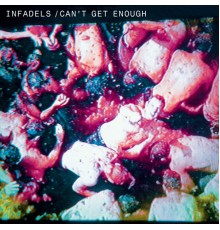 Infadels - Can't Get Enough