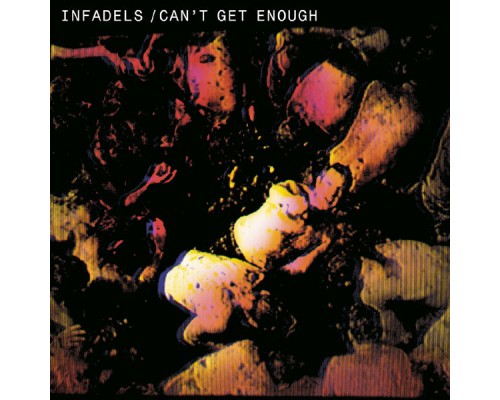 Infadels - Can't Get Enough