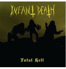 Infant Death - Total Hell