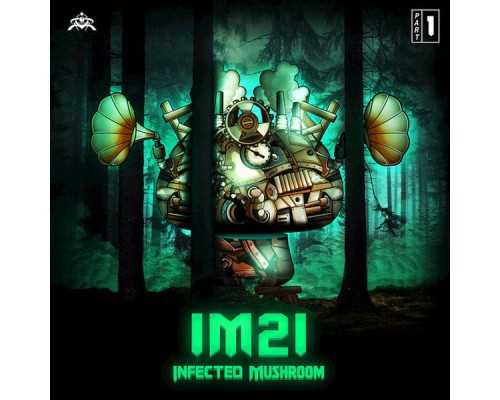 Infected Mushroom - IM21, Pt.1