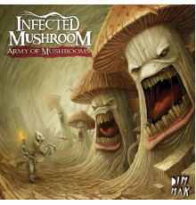 Infected Mushroom - Army of Mushrooms