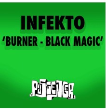 Infekto - Burner / Black Magic