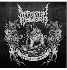 Infernal Revulsion - An Epic Conviction