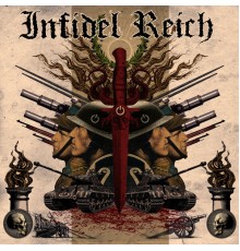 Infidel Reich - Infidel Reich