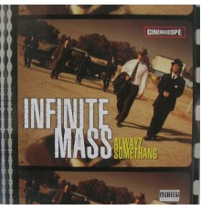 Infinite Mass - Alwayz Somethang