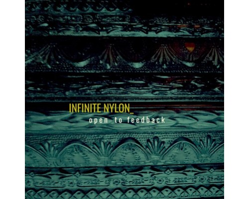 Infinite Nylon - Open To Feedback