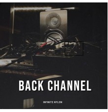 Infinite Nylon - Back Channel