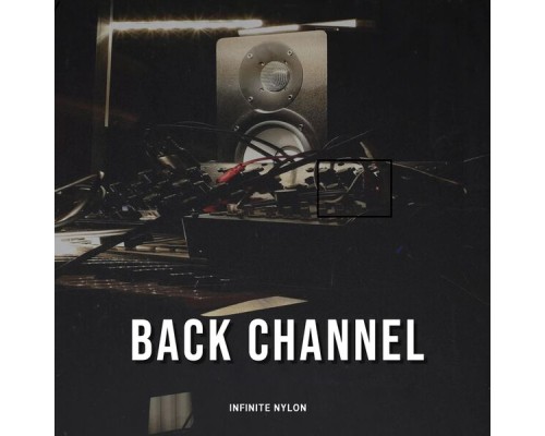 Infinite Nylon - Back Channel