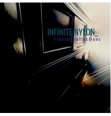 Infinite Nylon - Illusion Reflections