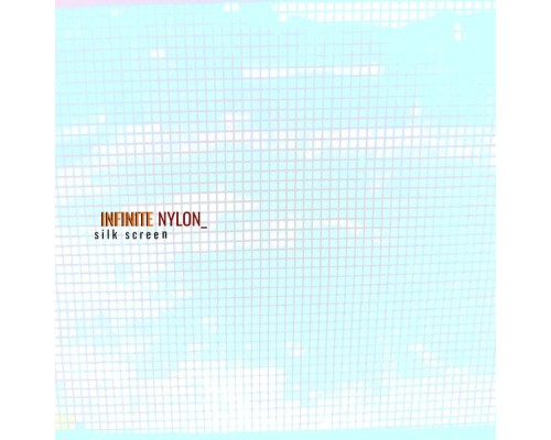 Infinite Nylon - Silk Screen