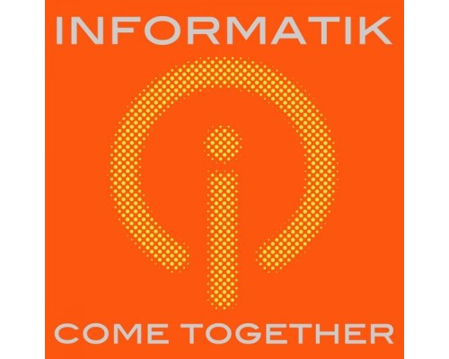 Informatik - Come Together