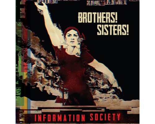 Information Society - Brothers! Sisters!