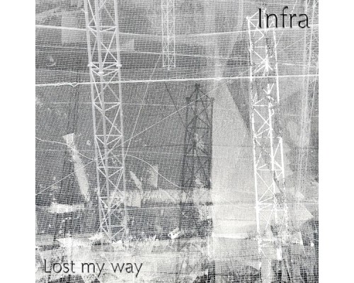 Infra - Lost my way