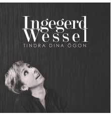 Ingegerd Wessel - Tindra Dina Ögon