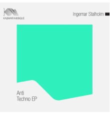 Ingemar Stalholm - Anti-Techno EP