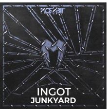 Ingot - Junkyard