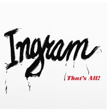 Ingram - That's All!