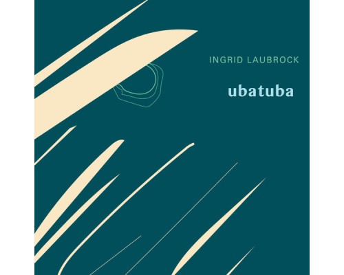 Ingrid Laubrock - Ubatuba