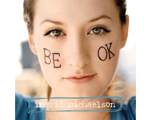 Ingrid Michaelson - Be OK